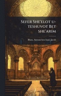 bokomslag Sefer She'elot u-teshuvot Bet she'arim