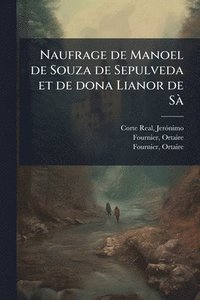 bokomslag Naufrage de Manoel de Souza de Sepulveda et de dona Lianor de SÃ