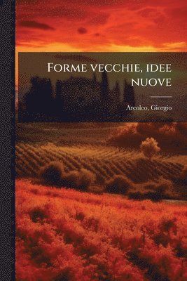 bokomslag Forme vecchie, idee nuove