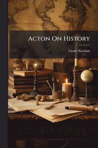 bokomslag Acton On History