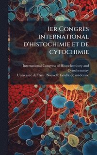 bokomslag 1er Congrès international d'histochimie et de cytochimie