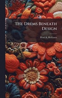 bokomslag THe Drems Beneath Design