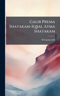 bokomslag Galib Prema Shatakam-Iqbal Atma Shatakam