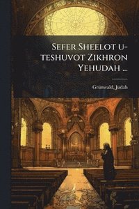 bokomslag Sefer Sheelot u-teshuvot Zikhron Yehudah ...