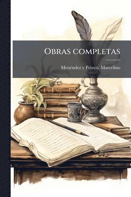 Marcelino Menã(c)Ndez Y Pelayo - Obras completas, Häftad