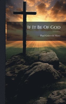 bokomslag If It Be Of God