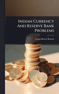 bokomslag Indian Currency And Reserve Bank Problems