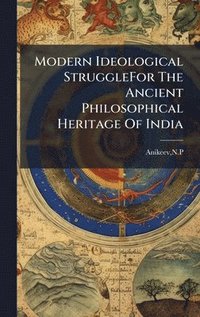 bokomslag Modern Ideological StruggleFor The Ancient Philosophical Heritage Of India