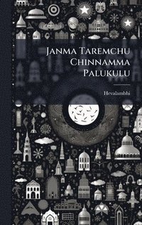 bokomslag Janma Taremchu Chinnamma Palukulu