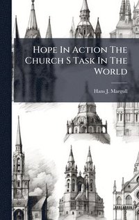 bokomslag Hope In Action The Church S Task In The World