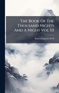 bokomslag The Book Of The Thousand Nights And A Night Vol III