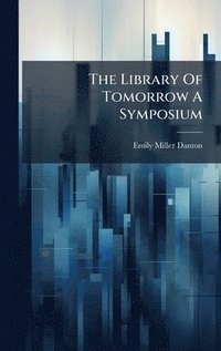 bokomslag Library Of Tomorrow A Symposium