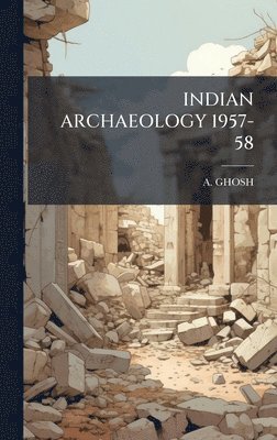 bokomslag Indian Archaeology 1957-58