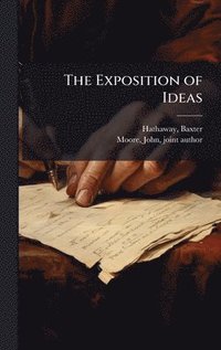 bokomslag The Exposition of Ideas