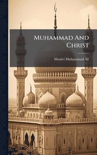 bokomslag Muhammad And Christ