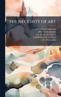 bokomslag The Necessity of Art