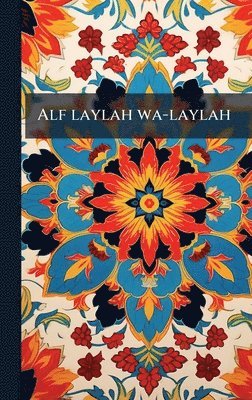 bokomslag Alf laylah wa-laylah
