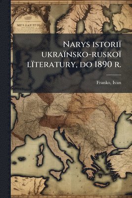 bokomslag Narys istoriï ukraïnsko-ruskoï lïteratury, do 1890 r.