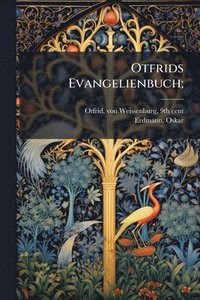 bokomslag Otfrids Evangelienbuch;