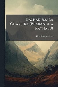 bokomslag Dashakumara Charitra (Prabandha Kathalu)