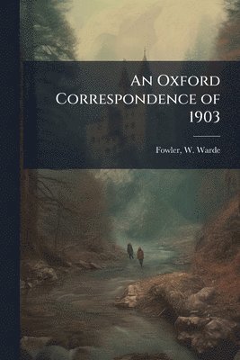 Oxford Correspondence of 1903
