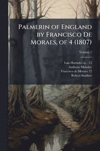 bokomslag Palmerin of England by Francisco De Moraes, of 4 (1807)