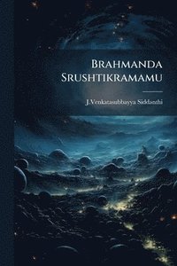 bokomslag Brahmanda Srushtikramamu