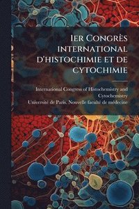 bokomslag 1er Congrès international d'histochimie et de cytochimie