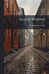 bokomslag Alle de Werken;