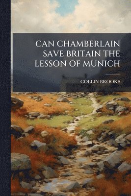 bokomslag Can Chamberlain Save Britain the Lesson of Munich