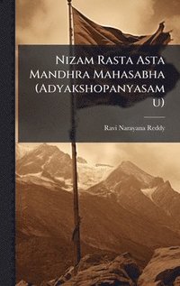 bokomslag Nizam Rasta Asta Mandhra Mahasabha (Adyakshopanyasamu)