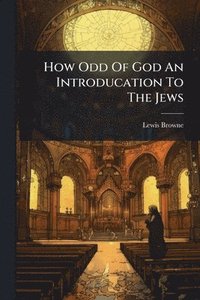 bokomslag How Odd Of God An Introducation To The Jews
