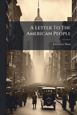 Lawrence Hunt - Letter To The American People, Häftad