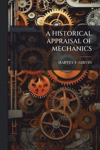 bokomslag Historical Appraisal of Mechanics