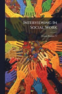 bokomslag Interviewing In Social Work