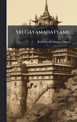 bokomslag Sri Gayamahatyamu