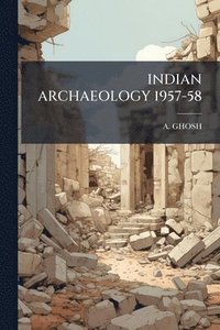 bokomslag Indian Archaeology 1957-58