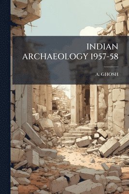bokomslag Indian Archaeology 1957-58