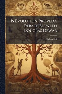 bokomslag Is Evolution ProvedA Debate Between Douglas Dewar
