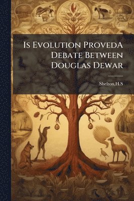 bokomslag Is Evolution ProvedA Debate Between Douglas Dewar
