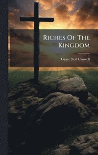 bokomslag Riches Of The Kingdom