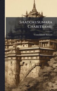 bokomslag Shadokusumara Charitramu