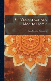 bokomslag Sri Venkatachala Maahatyamu
