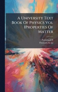 bokomslag A University Text Book Of Physics Vol IProperties Of Matter