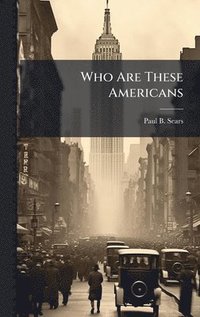 bokomslag Who Are These Americans