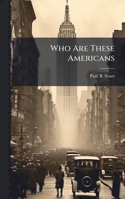 bokomslag Who Are These Americans