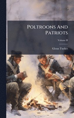 bokomslag Poltroons And Patriots