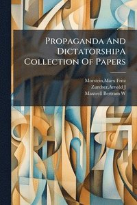 bokomslag Propaganda And DictatorshipA Collection Of Papers