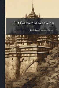 bokomslag Sri Gayamahatyamu