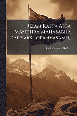 bokomslag Nizam Rasta Asta Mandhra Mahasabha (Adyakshopanyasamu)